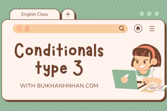 Câu Điều Kiện Loại 3 (Conditional sentence type 3): Định Nghĩa, Cấu Trúc Và Cách Dùng
